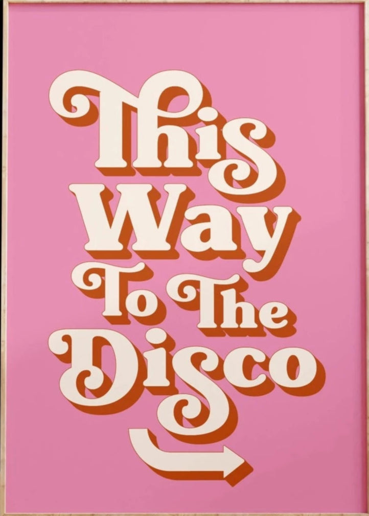 This Way To The Disco Print